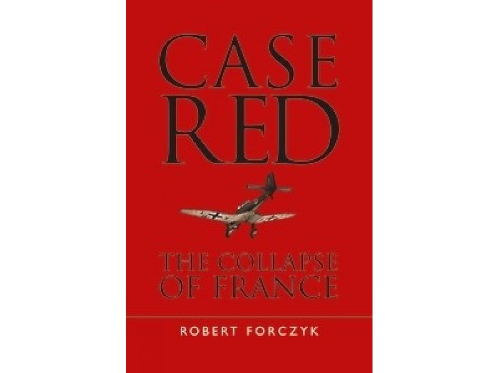 Case Red: The Collapse of France