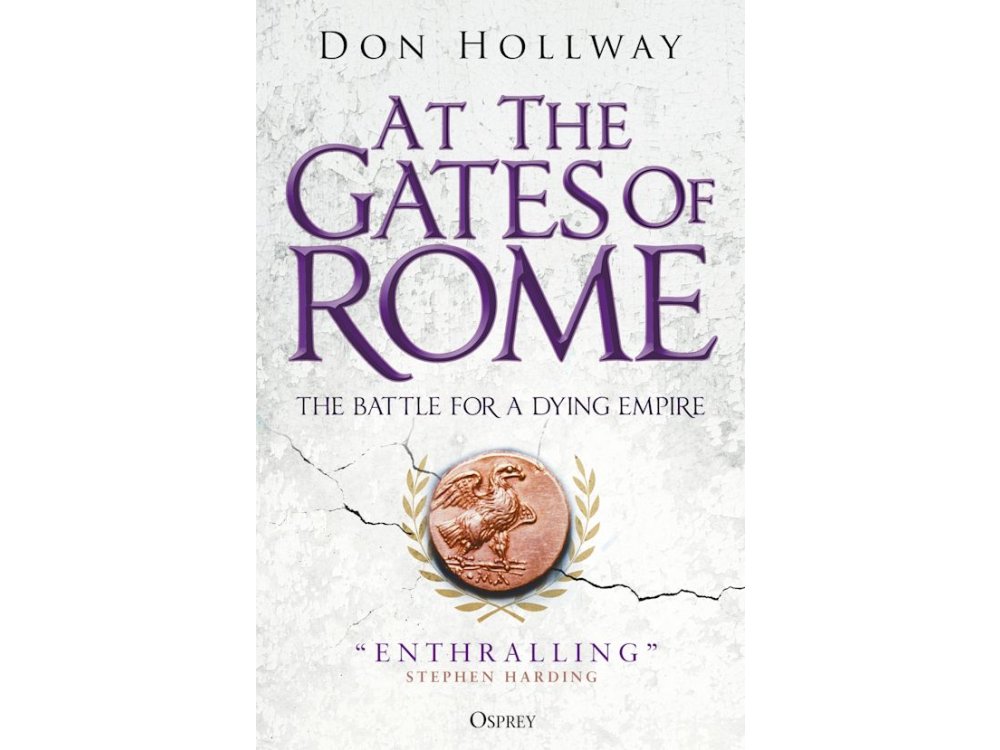 At the Gates of Rome: The Fall of the Eternal City, AD 410