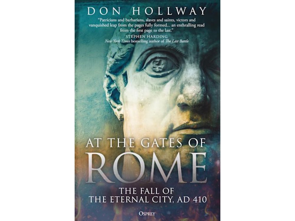 At the Gates of Rome: The Fall of the Eternal City, AD 410