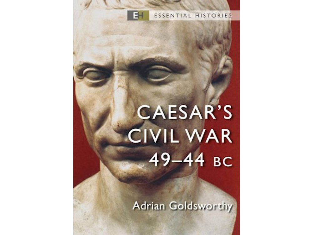 Caesar's Civil War: 49–44 BC