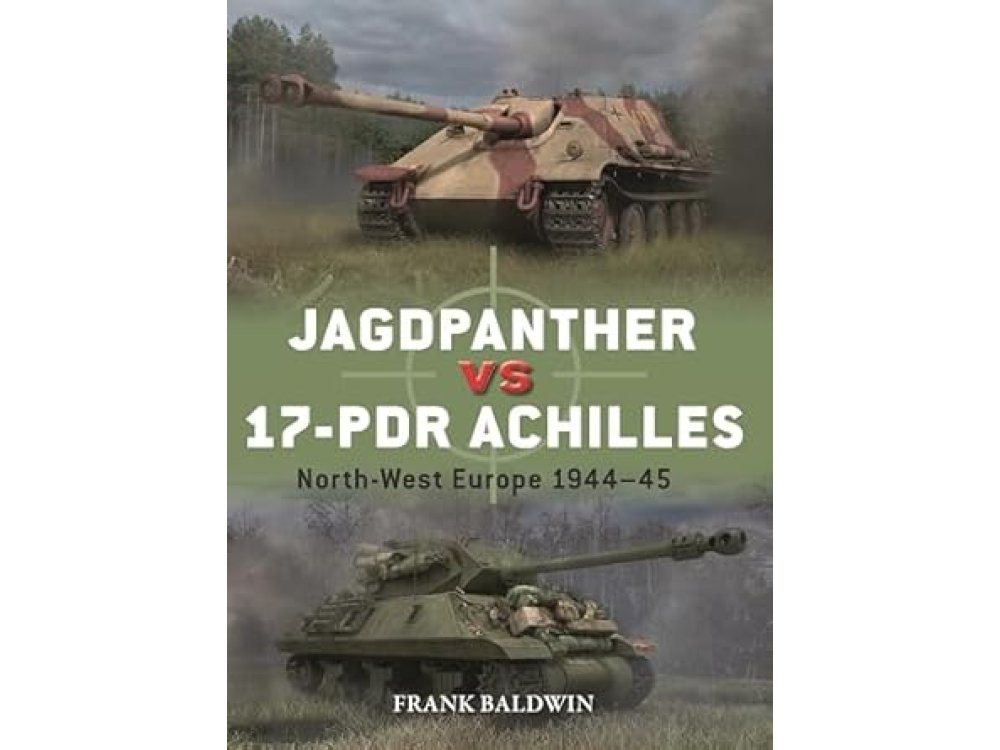 Jagdpanther vs 17-PDR Achilles: North-West Europe 1944–45