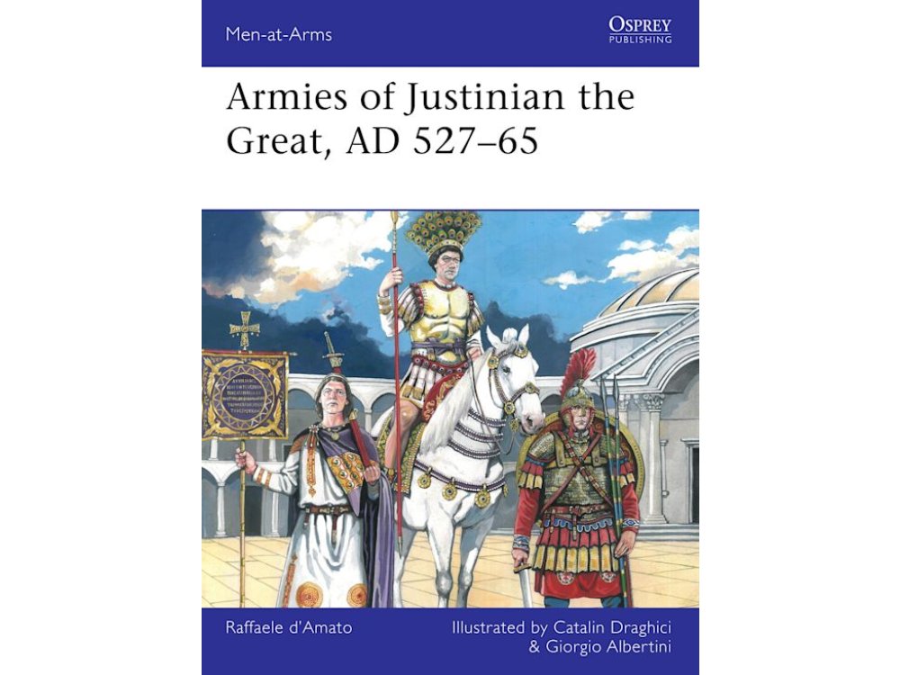 Armies of Justinian the Great, AD 527–65