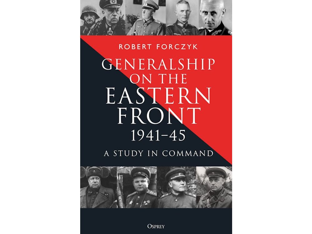 Generalship on the Eastern Front, 1941–45: A Study in Command