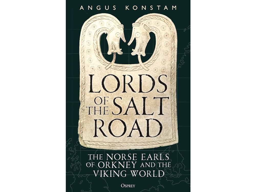 Lords of the Salt Road: The Norse Earls of Orkney and the Viking World