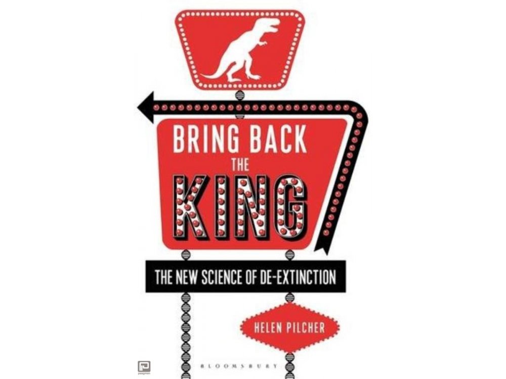 Bring Back the King: The New Science of De-Extinction