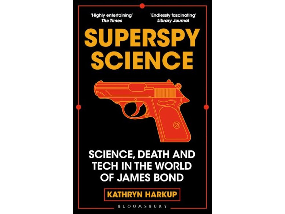 Superspy Science: Science, Death and Tech in the World of James Bond