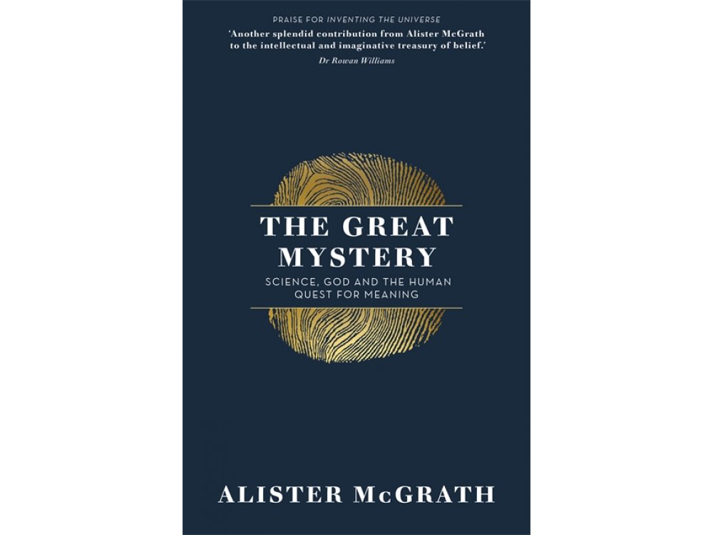 The Great Mystery: Science, God and the Human Quest for Meaning