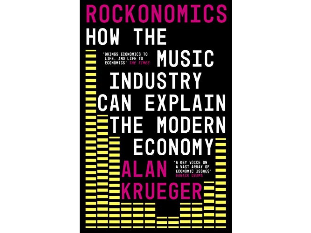 Rockonomics: What the Music Industry Can Teach Us About Economics