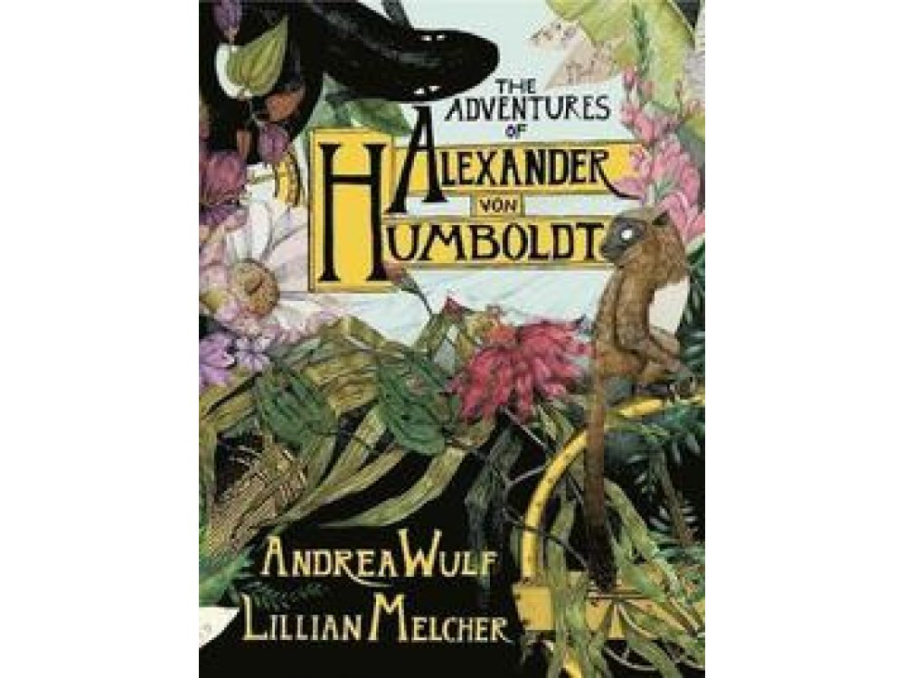 Adventures of Alexander Von Humboldt