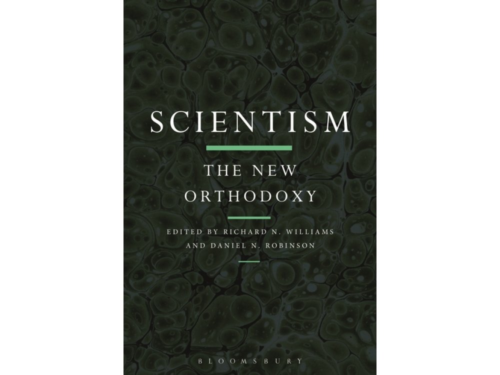 Scientism : The New Orthodoxy