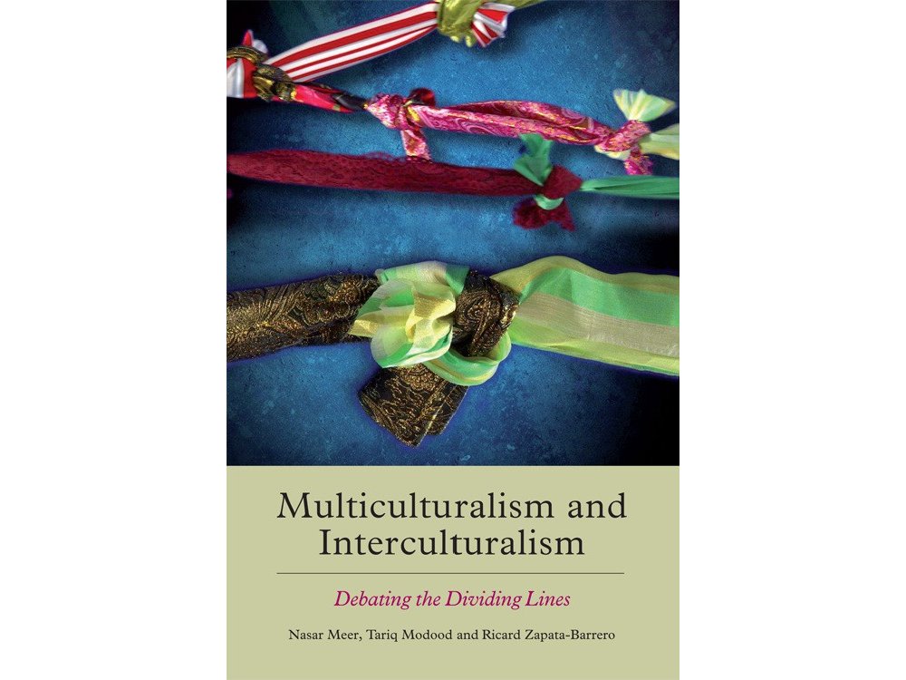 Multiculturalism and Interculturalism: Debating the Dividing Lines