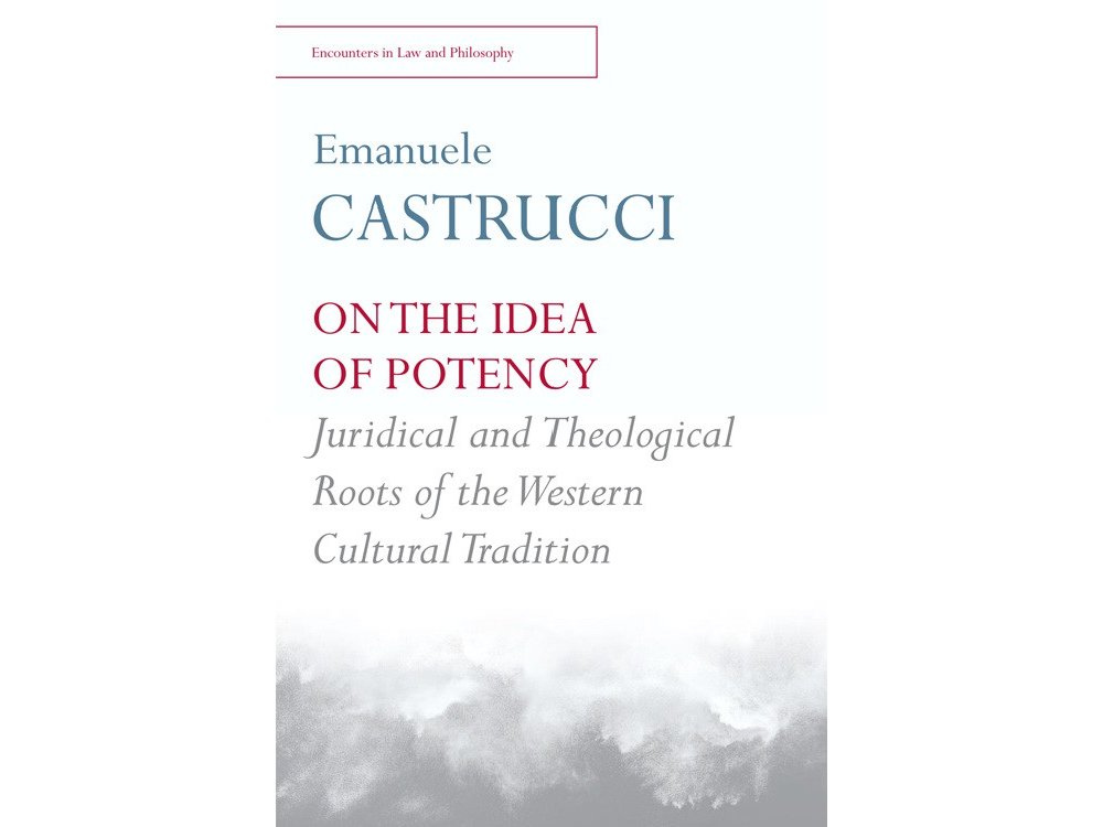 On the Idea of Potency: Juridical and Theological Roots of the Western Cultural Tradition