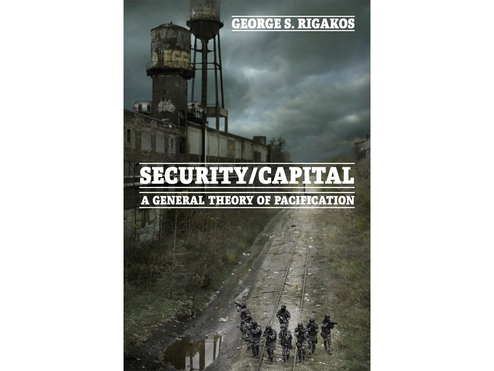 Security/Capital: A General Theory of Pacification