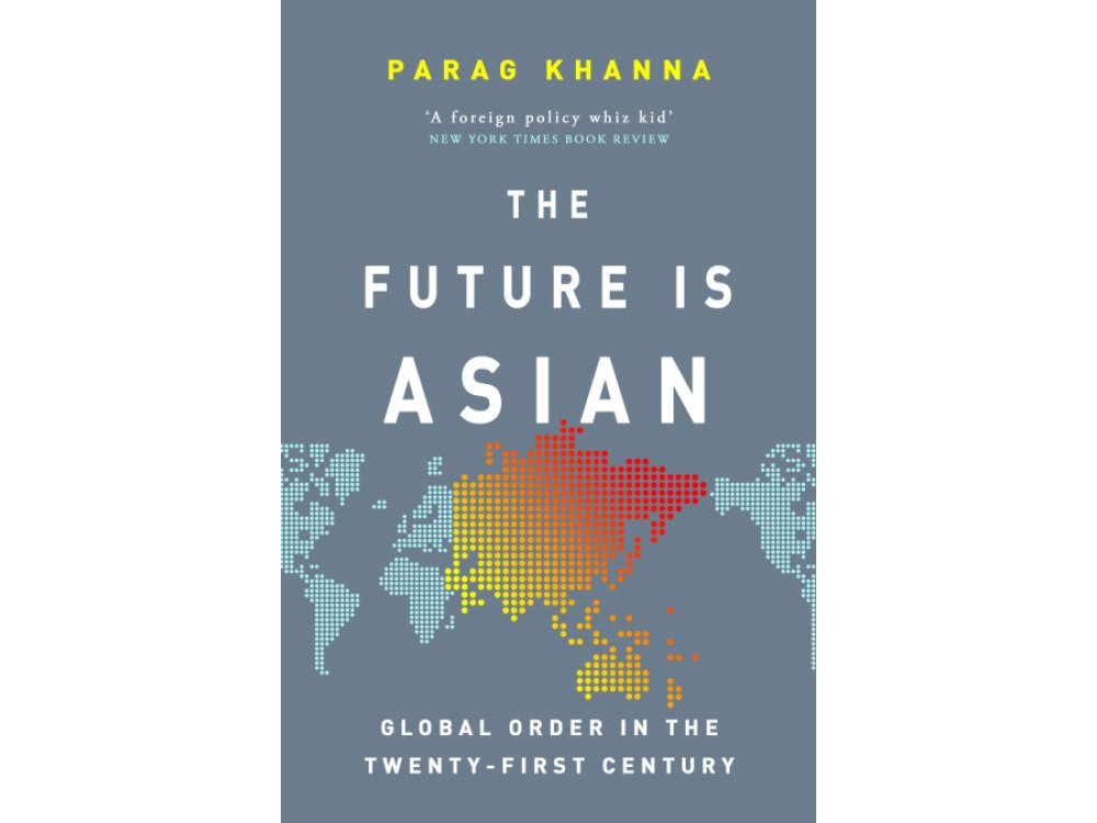 The Future is Asian: Global Order in the Twenty-first Century