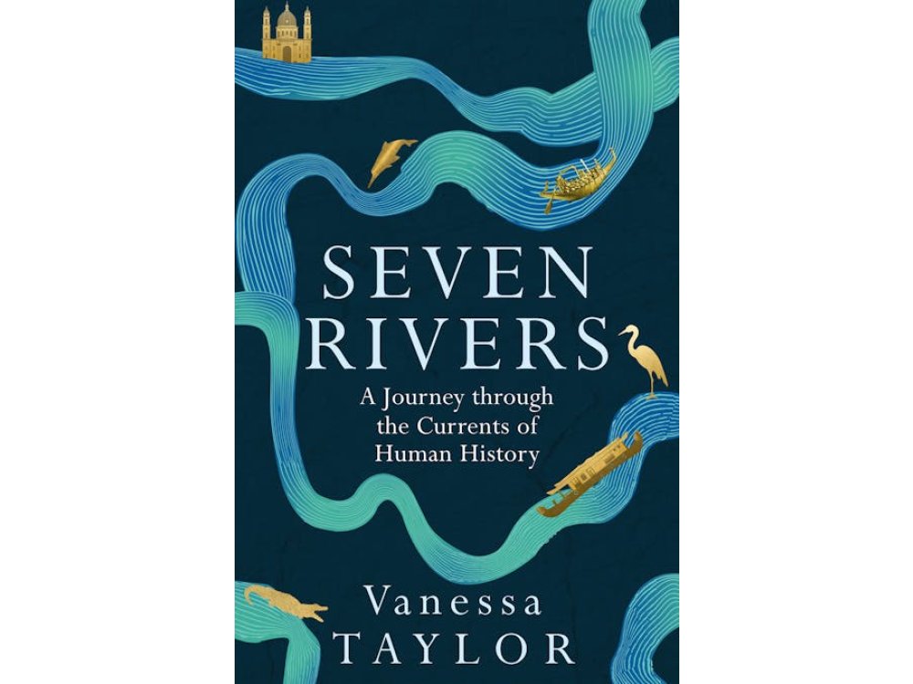 Seven Rivers: A Journey Through the Currents of Human History