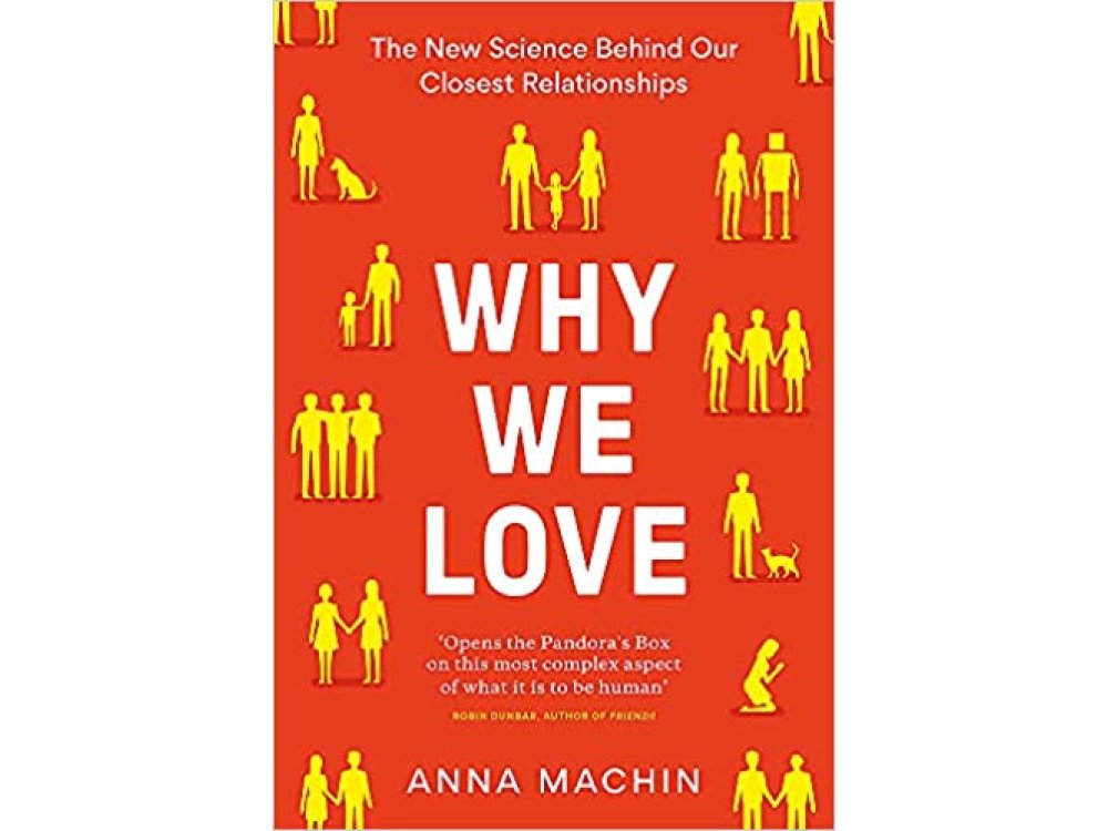 Why We Love: The New Science Behind Our Closest Relationships