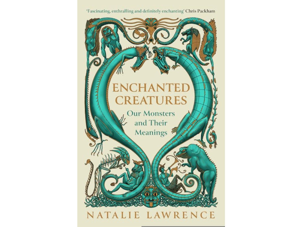 Enchanted Creatures: Our Monsters and Their Meanings