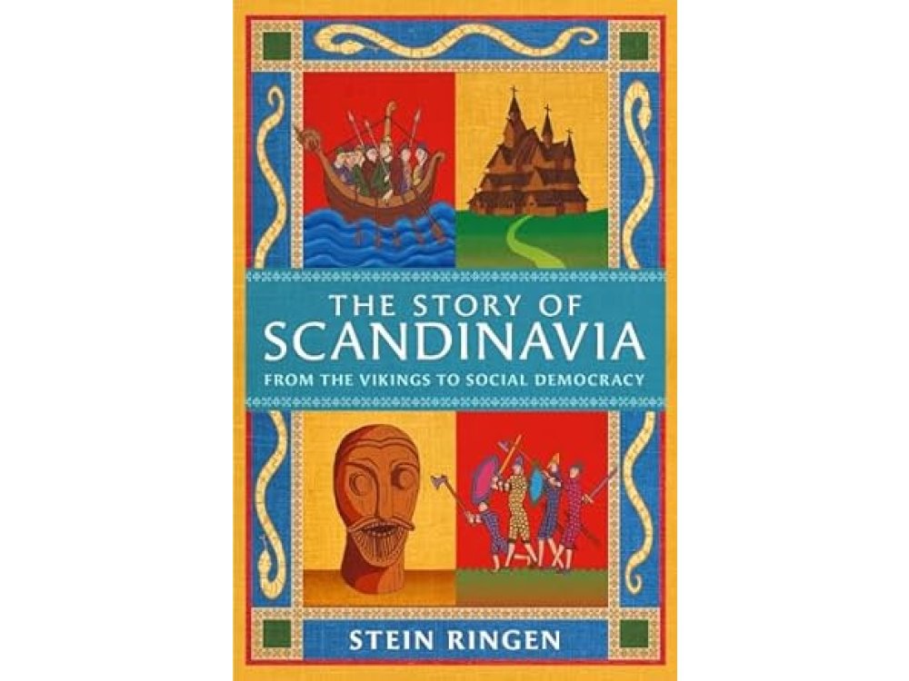 The Story of Scandinavia: From the Vikings to Social Democracy