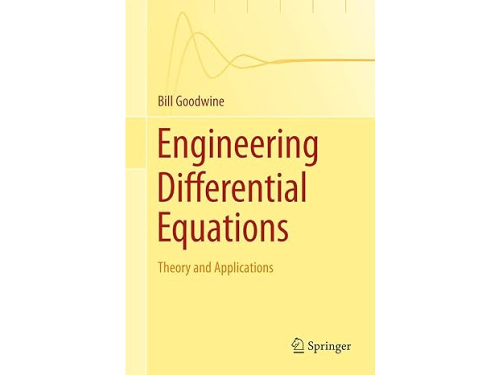 Engineering Differential Equations: Theory and Applications