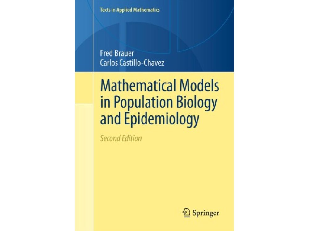 Mathematical Models in Population Biology and Epidemiology