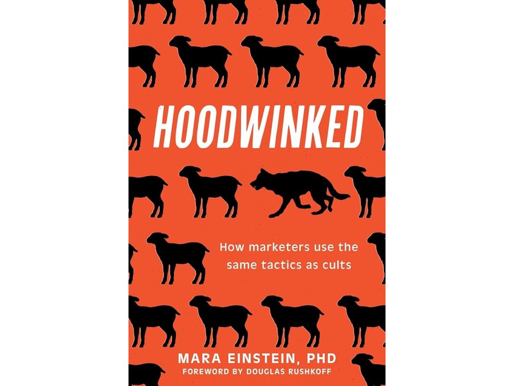 Hoodwinked: How Marketers Use the Same Tactics as Cults