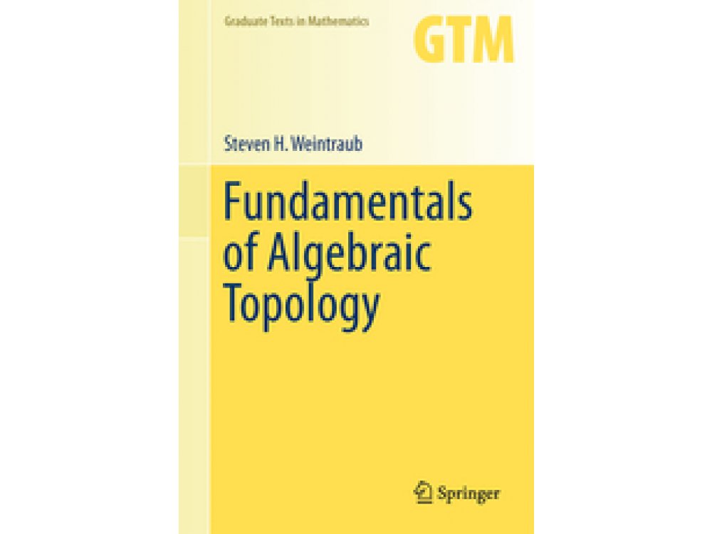 Fundamentals of Algebraic Topology