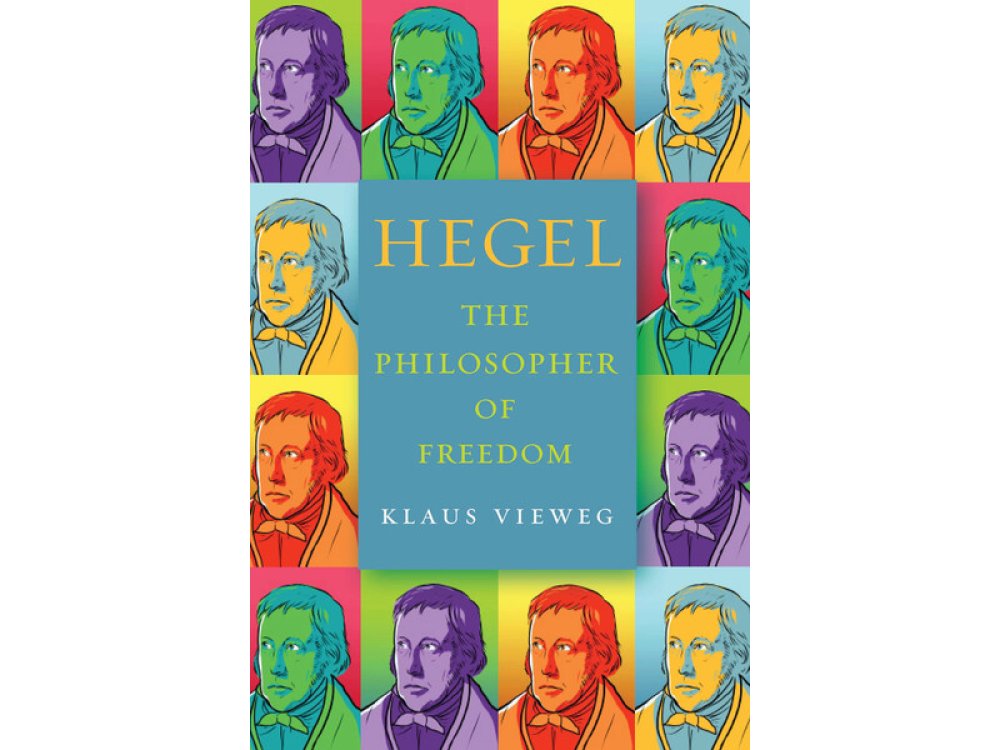 Hegel: The Philosopher of Freedom