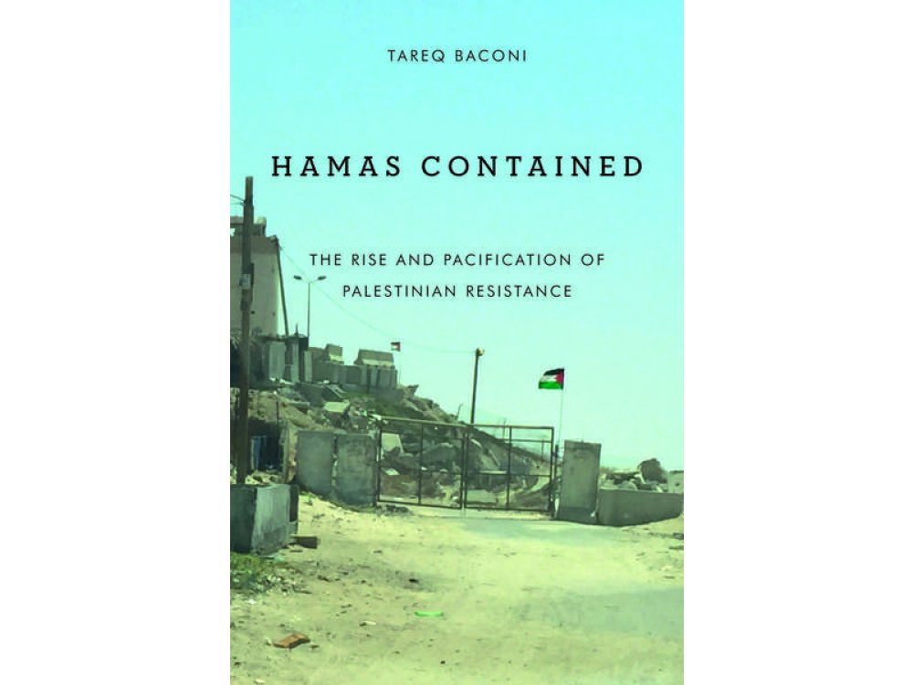 Hamas Contained: The Rise and Pacification of Palestinian Resistance