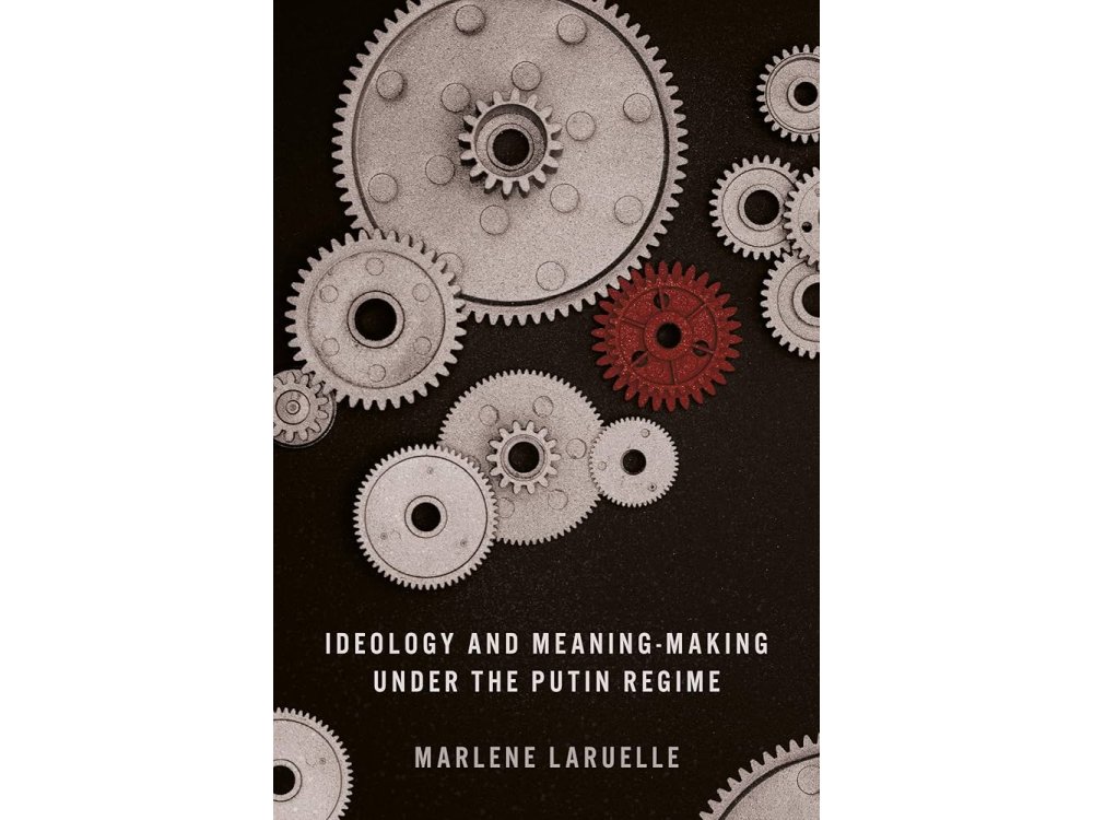 Ideology and Meaning-Making Under the Putin Regime
