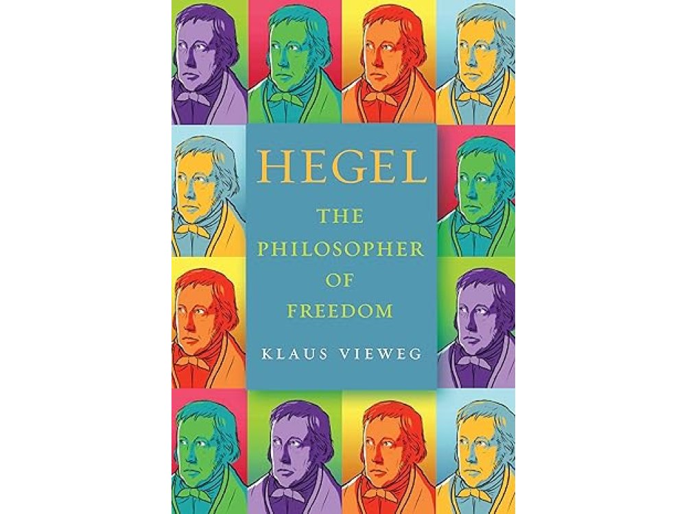 Hegel: The Philosopher of Freedom