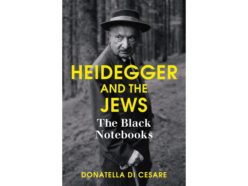 Heidegger and the Jews: The Black Notebooks