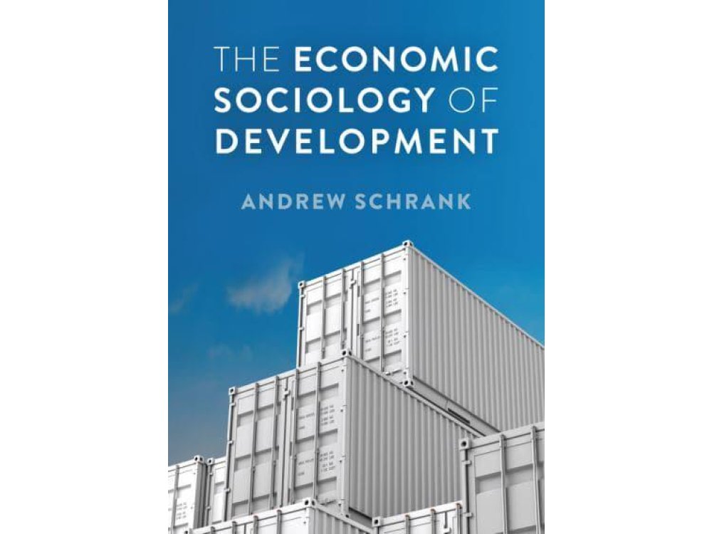 The Economic Sociology of Development