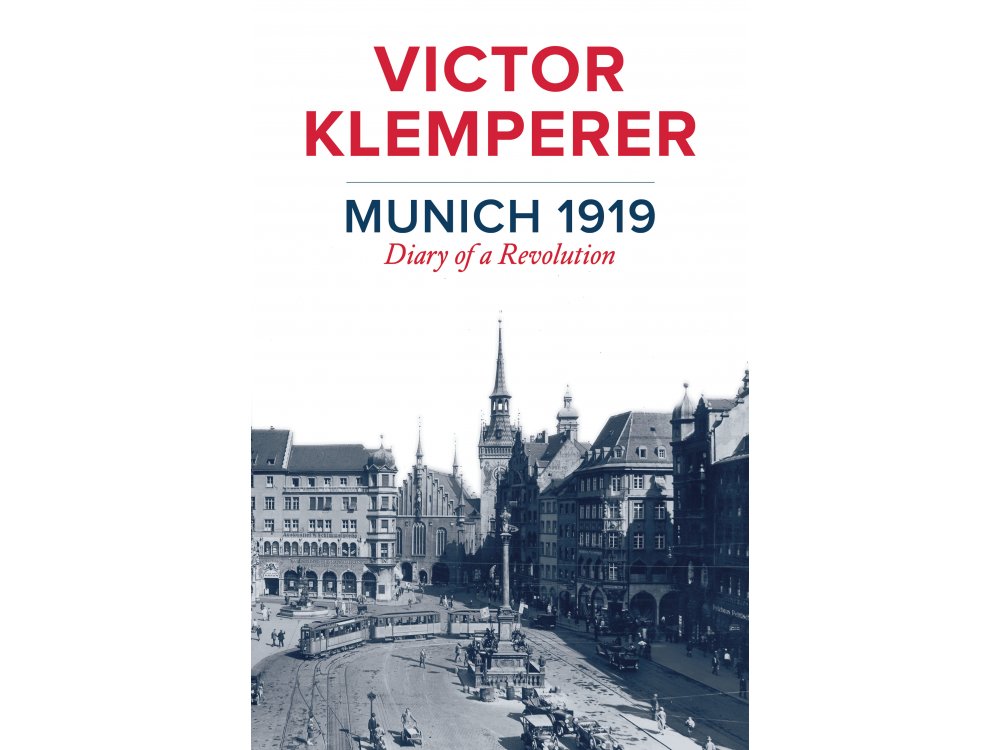 Munich 1919: Diary of a Revolution