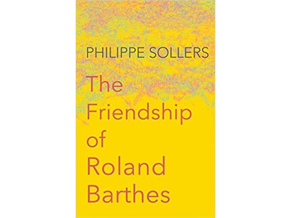 The Friendship of Roland Barthes