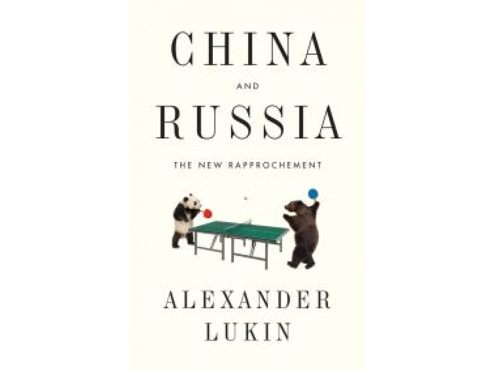 China and Russia: The New Rapprochement
