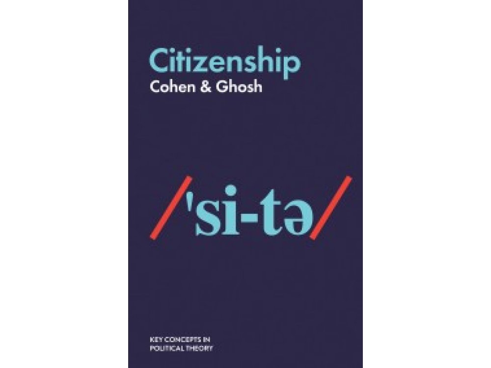 Citizenship (Key Concepts in Political Theory)