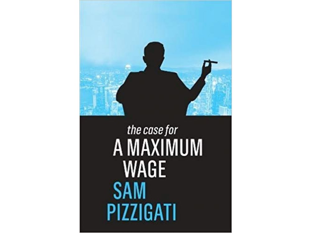 The Case for a Maximum Wage