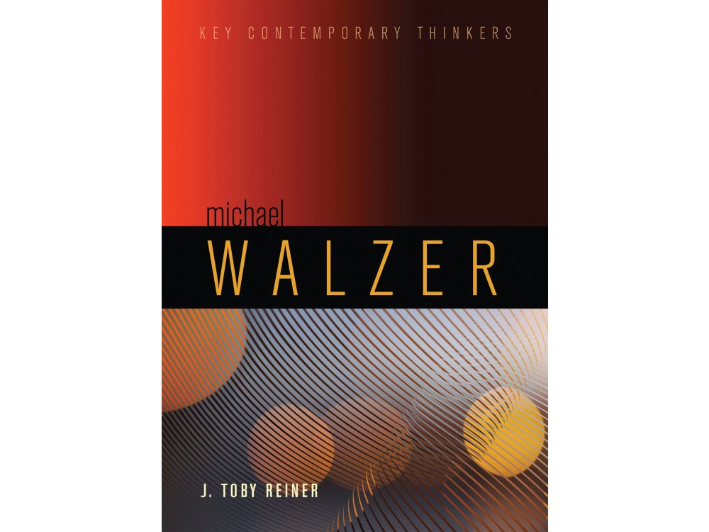 Michael Walzer (Key Contemporary Thinkers)
