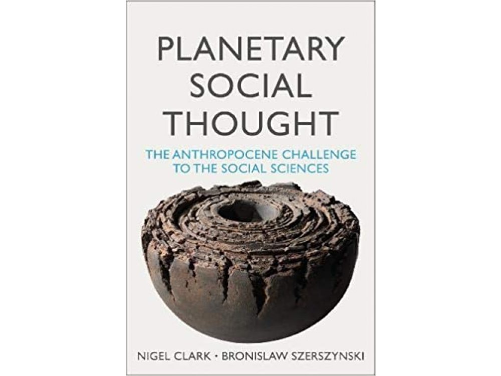 Planetary Social Thought: The Anthropocene Challenge to the Social Sciences