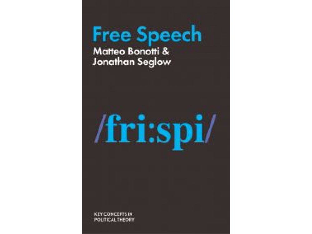 Free Speech (Key Concepts in Political Theory)