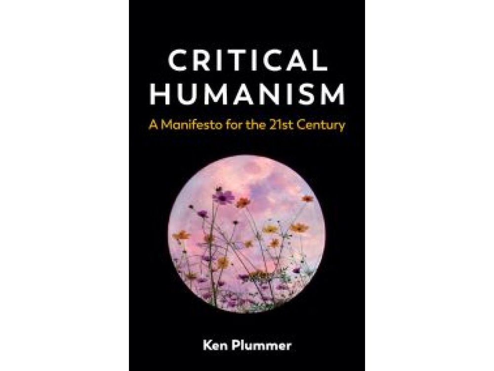 Critical Humanism: A Manifesto for the 21st Century