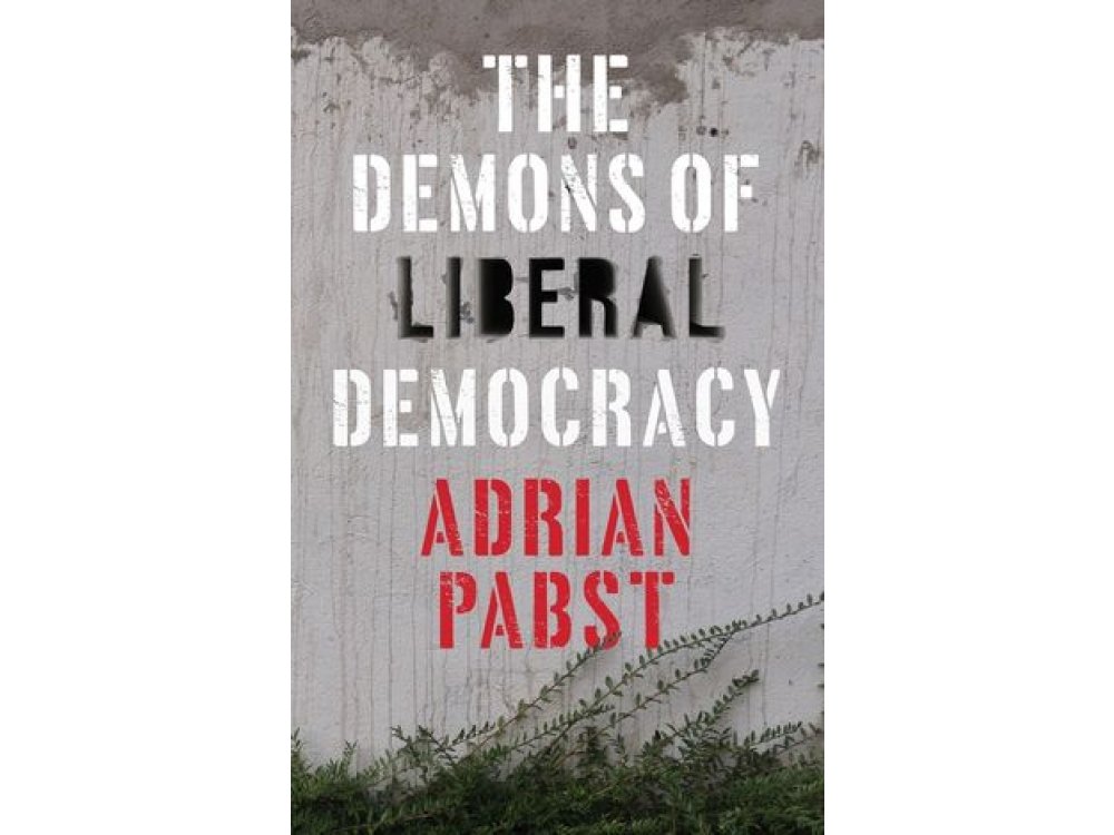 The Demons of Liberal Democracy