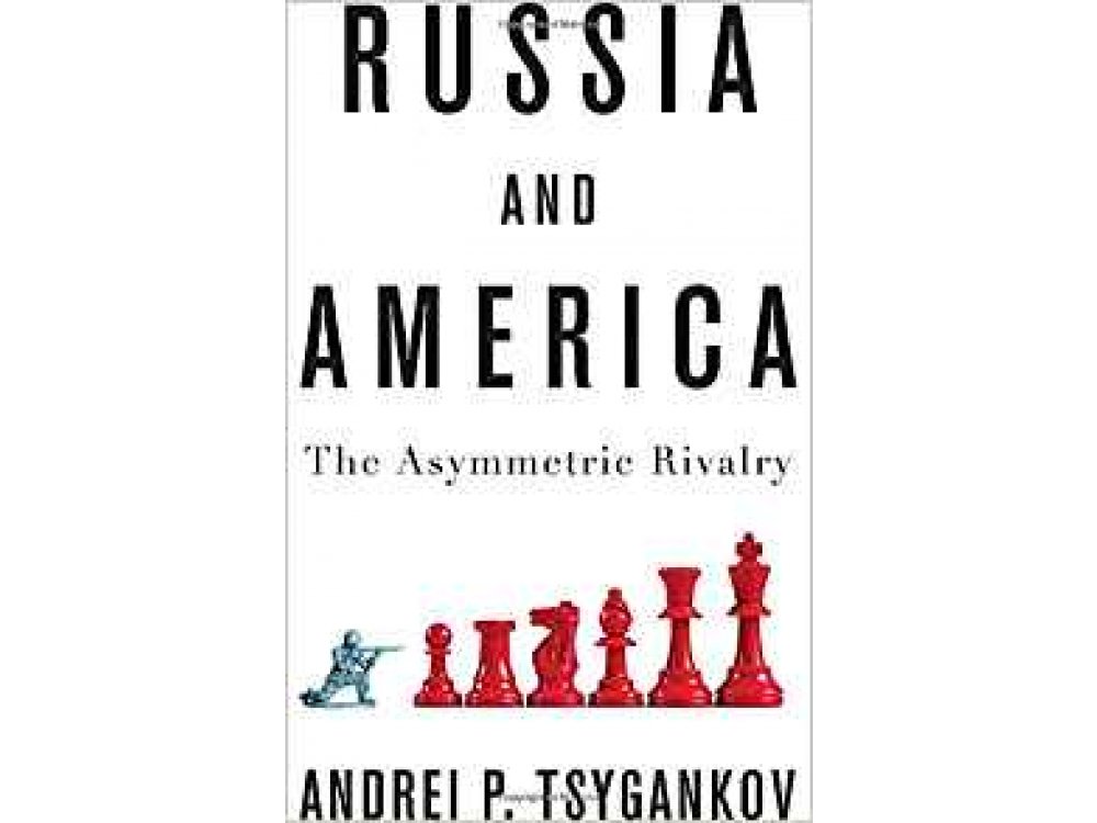 Russia and America: The Asymmetric Rivalry