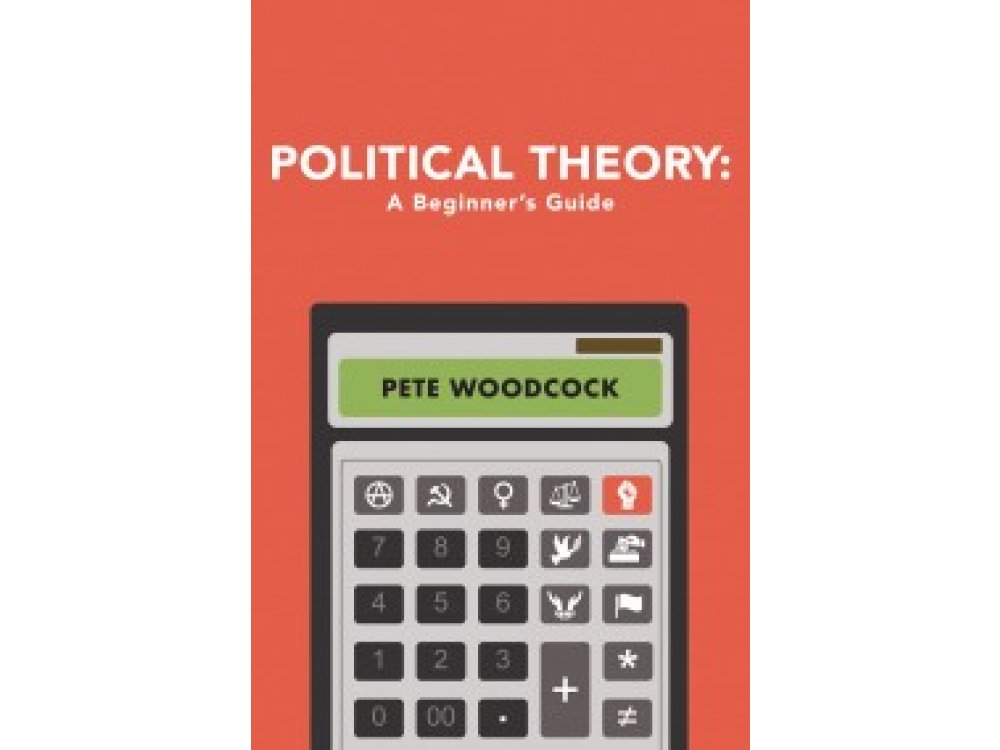 Political Theory: A Beginner's Guide