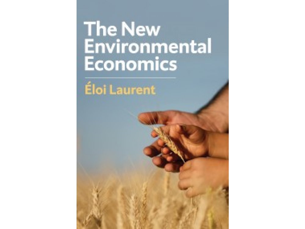 The New Environmental Economics: Sustainability and Justice