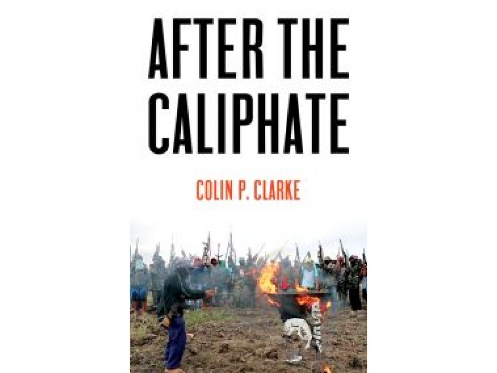 After the Caliphate: The Islamic State and the Future Terrorist Diaspora