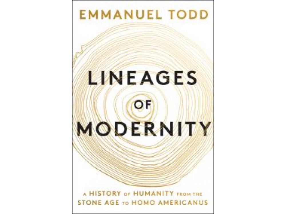 Lineages of Modernity: A History of Humanity from the Stone Age to Homo Americanus