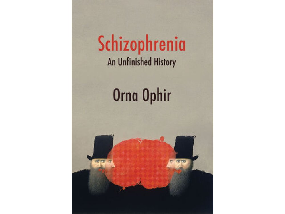 Schizophrenia: An Unfinished History
