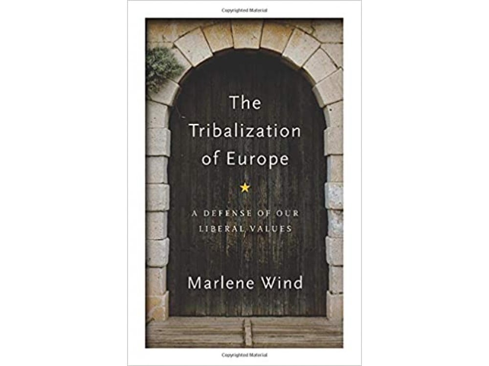 The Tribalization of Europe: A Defence of our Liberal Values