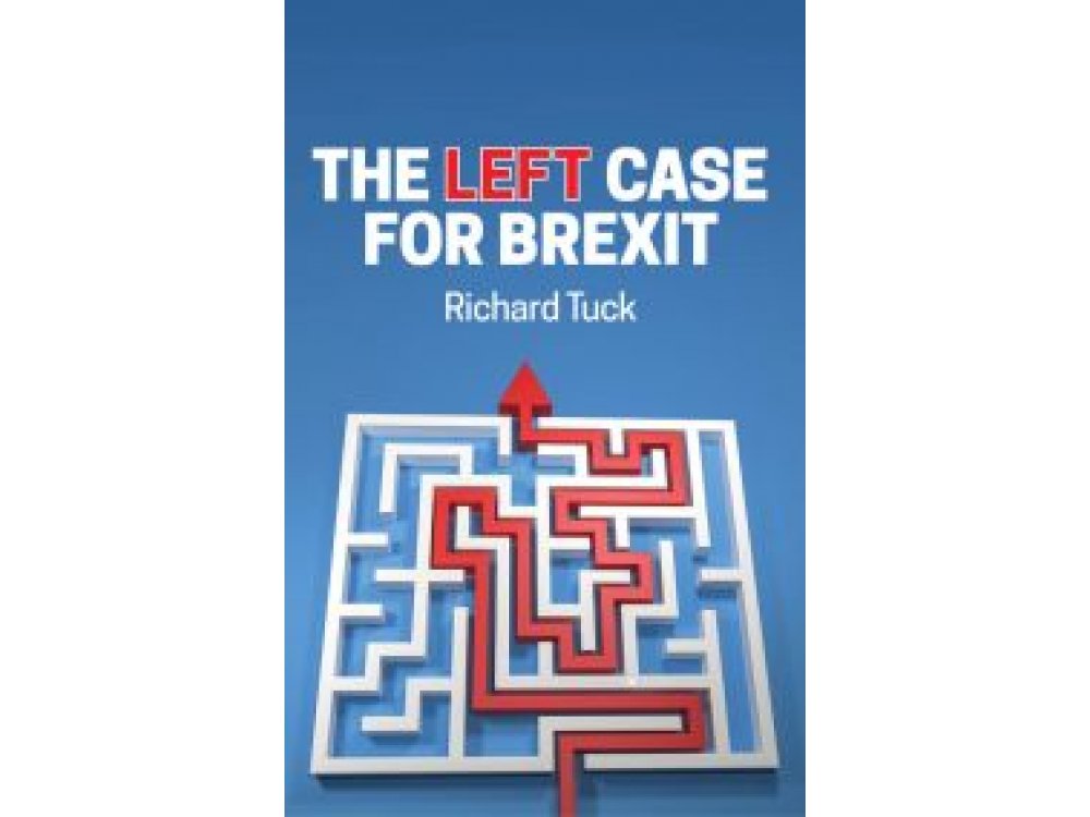 The Left Case for Brexit: Reflections on the Current Crisis